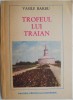 Trofeul lui Traian - Vasile Barbu - Roman istoric
