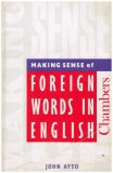 John Ayto - Making sense of foreign words in english - 126552