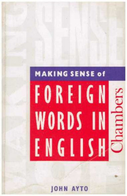 John Ayto - Making sense of foreign words in english - 126552 foto