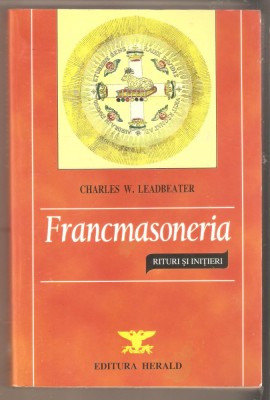 Charles W. Leadbeater - Francmasoneria. Rituri si initieri foto