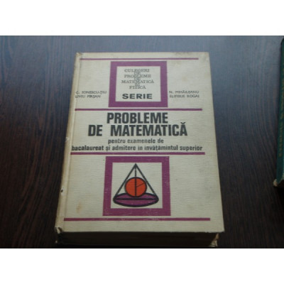 PROBLEME DE MATEMATICA - LIVIU PIRSAN, C.IONESCU TIU foto