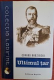 Ultimul tar. Viata si moartea lui Nicolae al II-lea - Edvard Radzinski (2004)