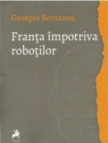 Franta impotriva robotilor &ndash; Georges Bernanos
