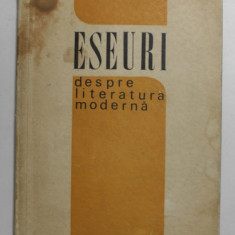 ESEURI , DESPRE LITERATURA MODERNA de MATEI CALINESCU