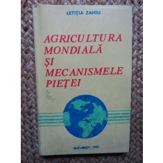 Agricultura mondiala si mecanismele pietei - Letitia Zahiu