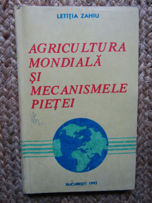 Agricultura mondiala si mecanismele pietei - Letitia Zahiu foto