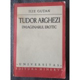 Ilie Guțan - Tudor Arghezi. Imaginarul erotic