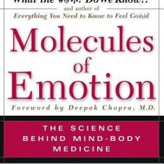 Molecules of Emotion: Why You Feel the Way You Feel