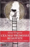 Cea mai frumoasa realitate - Elena Grigoriu