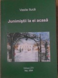 JUNIMISTII LA EI ACASA-VASILE ILUCA-270243