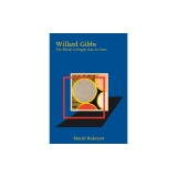 Willard Gibbs: The Whole Is Simpler Than Its Parts