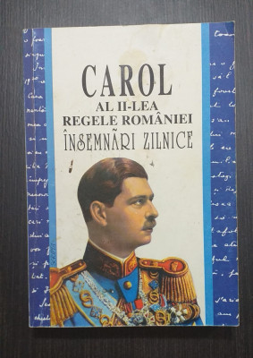 INSEMNARI ZILNICE 1937-1951 - VOLUMUL II - CAROL AL II-LEA AL ROMANIEI foto