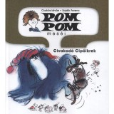 Pom Pom mes&eacute;i - Civakod&oacute; Cipőikrek - Pom Pom mes&eacute;i 6. - Sajdik Ferenc
