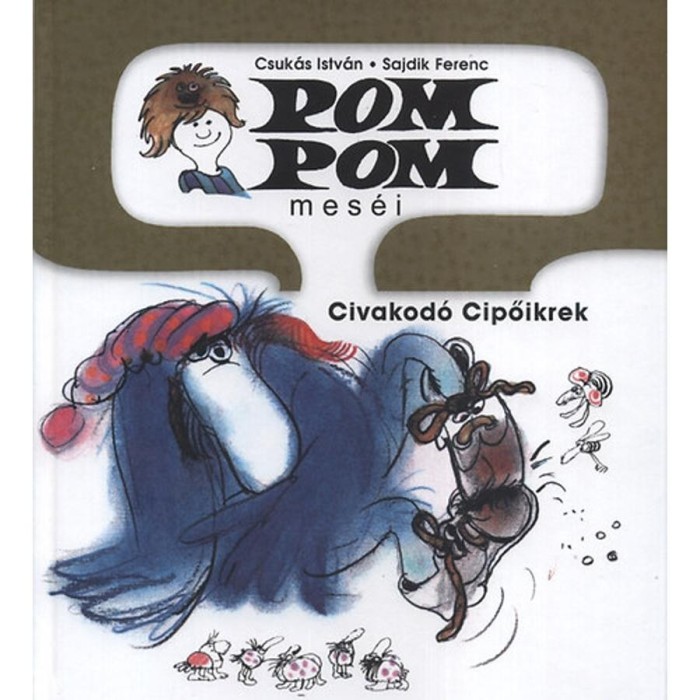 Pom Pom mes&eacute;i - Civakod&oacute; Cipőikrek - Pom Pom mes&eacute;i 6. - Sajdik Ferenc