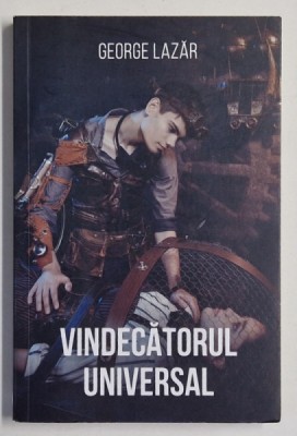 VINDECATORUL UNIVERSAL de GEORGE LAZAR , 2019 foto