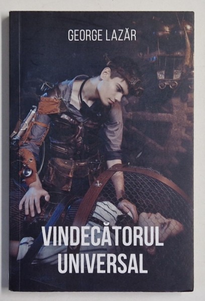 VINDECATORUL UNIVERSAL de GEORGE LAZAR , 2019