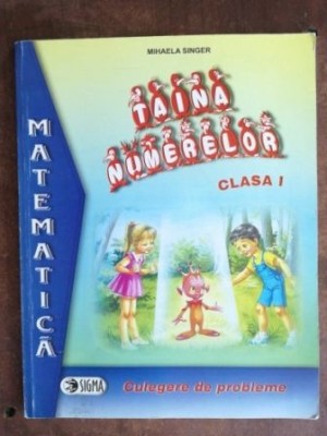 Matematica: Taina numerelor clasa 1 - Mihaela Singer foto