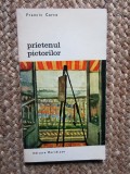 FRANCIS CARCO - PRIETENUL PICTORILOR {colectia BIBLIOTECA DE ARTA}