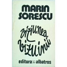 Marin Sorescu - Viziunea vizuinii
