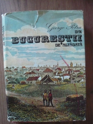 GEORGE POTRA - DIN BUCURESTII DE ALTADATA - 1981 foto