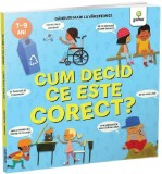 Cumpara ieftin Cum Decid Ce Este Corect?, Nancy Dickmann - Editura Gama