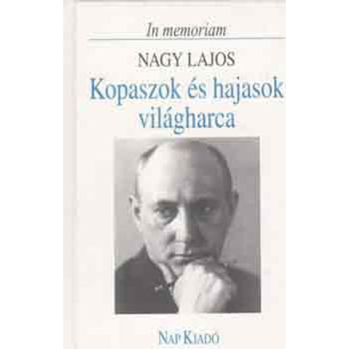 Kopaszok &eacute;s hajasok vil&aacute;gharca - LAJOS - Nagy Lajos