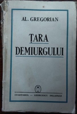 ALEXANDRU/AL.GREGORIAN:TARA DEMIURGULUI/1942/DEDICATIE PT GENERAL GEORGESCU PION foto