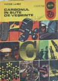 Carbonul in Sute de Vesminte - Victor Laiber, 1988, Ion Creanga, Alfa - Carte Tehnica Constructii, Romana, Necartonata