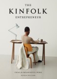 The Kinfolk Entrepreneur: Inspiration for Creative Work