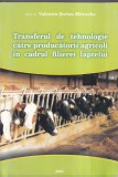 Valentin Stefan Mitrache - Transferul de tehnologie catre producatorii agricoli
