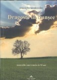(autograf) Dragoste in transee - Memoriile unui roman de 92 de ani - Gheorghe Mardare