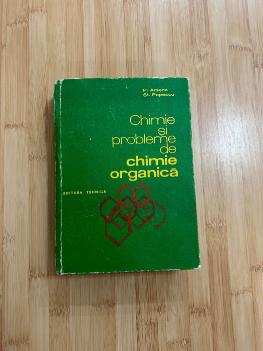 P. ARSENE - CHIMIE SI PROBLEME DE CHIMIE ORGANICA - 1979