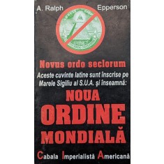Noua Ordine Mondiala - A. Ralph Epperson , A734