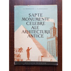 G. Chitulescu - Sapte monumente celebre ale arhitecturii antice