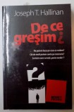 De ce gresim/ Joseph T. Hallinan