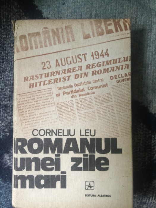 g0 Romanul unei zile mari - Corneliu Leu