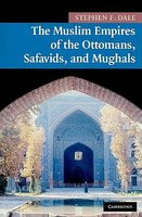 The Muslim Empires of the Ottomans, Safavids, and Mughals foto