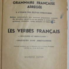 GRAMMAIRE FRANCAISE ABREGEE , A L 'USAGE DES ELEVES ETRANGERS par GEORGE IANCU GHIDU , LES VERBES FRANCAIS , 1946
