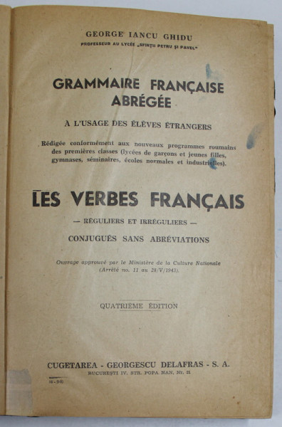 GRAMMAIRE FRANCAISE ABREGEE , A L &#039;USAGE DES ELEVES ETRANGERS par GEORGE IANCU GHIDU , LES VERBES FRANCAIS , 1946