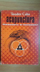 Acupunctura. Diagnostic si tratament- Teodor Caba foto