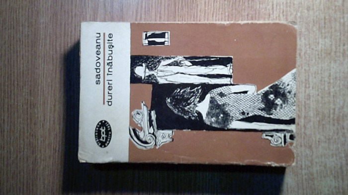 Mihail Sadoveanu - Dureri inabusite - Povestiri (1966; BPT 355)