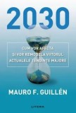 Cumpara ieftin 2030. Cum vor afecta si vor remodela viitorul actualele tendinte majore/Mauro Guillen