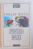 OPERATIUNEA SHYLOCK de PHILIP ROTH , 2000