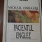 MICHAEL ONDAATJE - PACIENTUL ENGLEZ