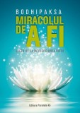 Miracolul de a fi. Lectii intelepciunea vietii, Bodhipaksa, Carti Dezvoltare personala, Non-fictiune, brosata