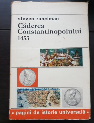 Căderea Constantinopolului 1453 - Steven Runciman foto