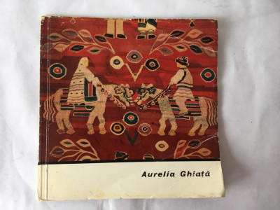Aurelia Ghiata, album, Ed Meridiane 197, text Olga Busneag, tapiserie foto