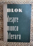 BLOK -DESPRE MUNCA LITERARA