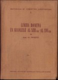 HST C601 Limba rom&acirc;nă &icirc;n secolele al XIII-lea - al XVI-lea 1956 Al Rosetti