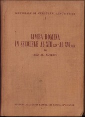 HST C601 Limba rom&amp;acirc;nă &amp;icirc;n secolele al XIII-lea - al XVI-lea 1956 Al Rosetti foto